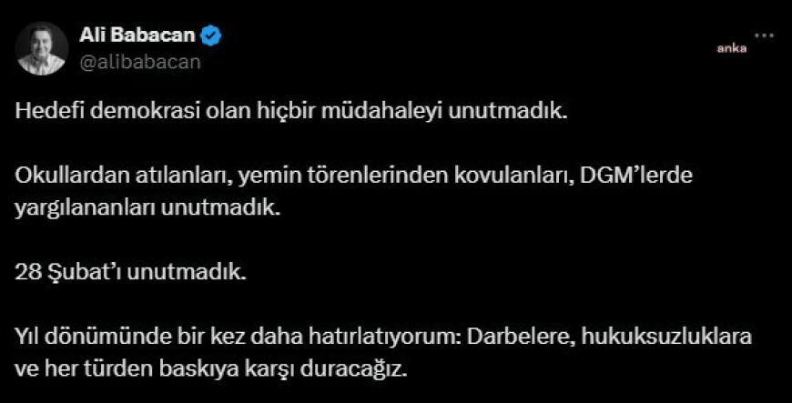 DEVA Partisi Genel Başkanı Babacan: 28 Şubat’ı unutmadık, darbelere, hukuksuzluklara ve her türden baskıya karşı duracağız