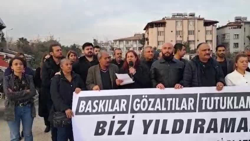 Antakya Emek ve Demokrasi Platformu: Hükümet adaleti muhalefeti bastırmak için kullanıyor