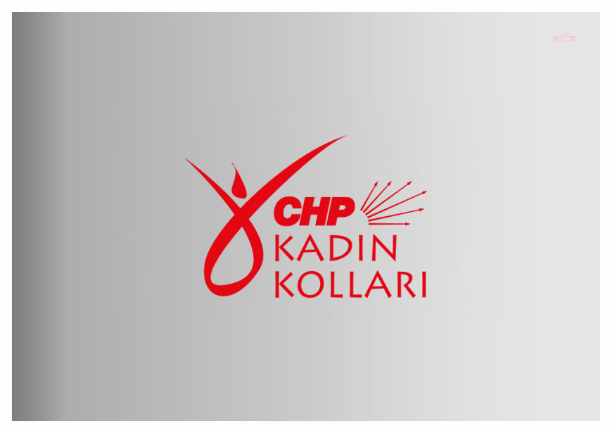 CHP Kadın Kolları: "Kadınlara uygulanan tüm ayrımcılıkların ortadan kaldırılması için mücadeleye devam edeceğiz"