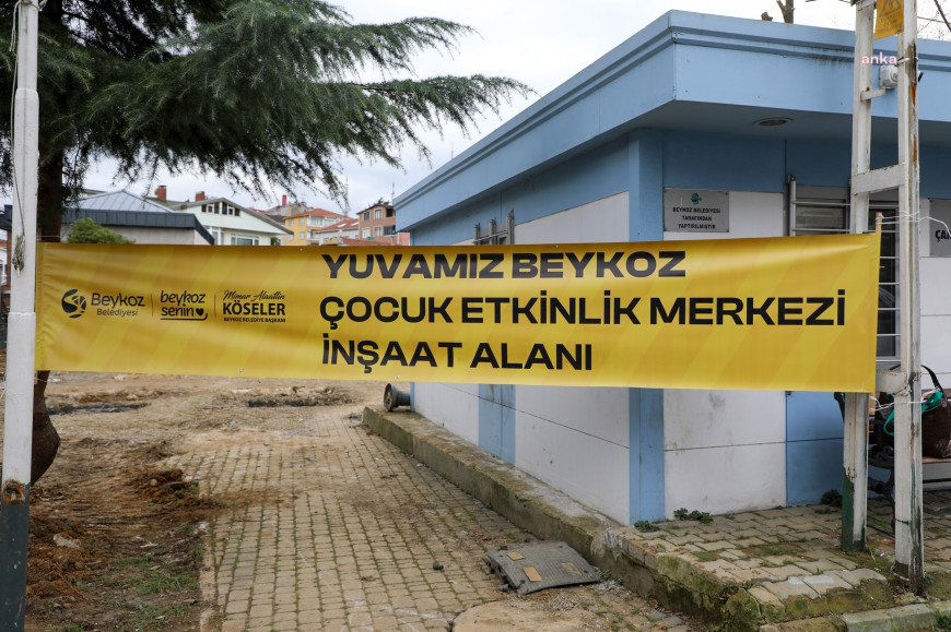  Beykoz Belediyesi, "Yuvamız Beykoz" Çocuk Etkinlik Merkezleri’nin yapımına devam ediyor 