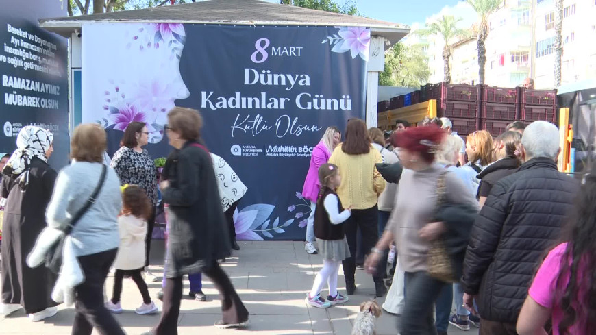 Antalya Büyükşehir Belediyesi 8 Mart Dünya Kadınlar Günü'nü etkinliklerle kutladı