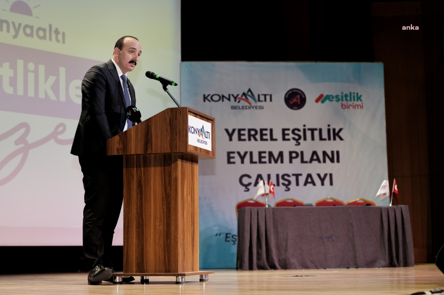 Konyaaltı’nda “Yerel Eşitlik Eylem Planı Hazırlık Çalıştayı” başladı