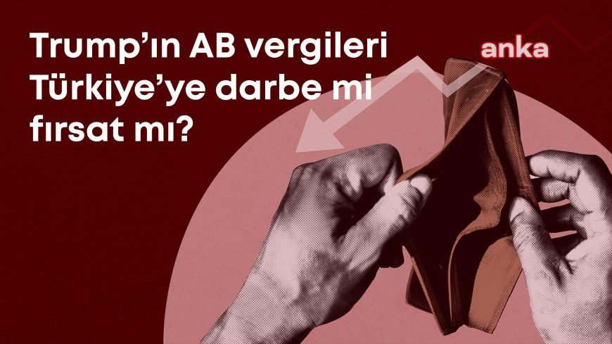 ANKA Ekonomi Editörü Zülfikar Doğan: Ekonomik kriz Türkiye’yi boşanmalarda Avrupa liderliğine taşıyor, Trump’ın AB vergileri, Türkiye’ye darbe mi fırsat mı?