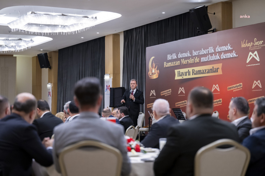 Mersin Büyükşehir Belediye Başkanı Seçer, kentin yerel yöneticileri ile iftarda bir araya geldi