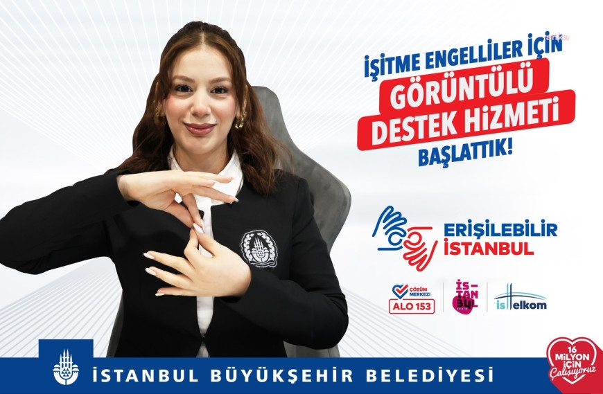 İBB işaret dili destekli çözüm merkezi hizmetine başladı