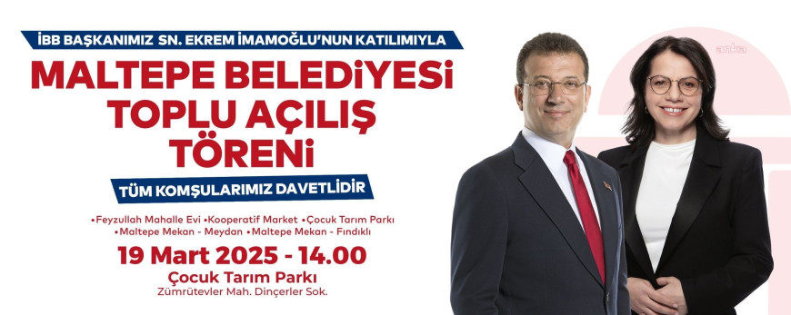 Maltepe Belediyesi’nden toplu açılış töreni... İmamoğlu da katılacak