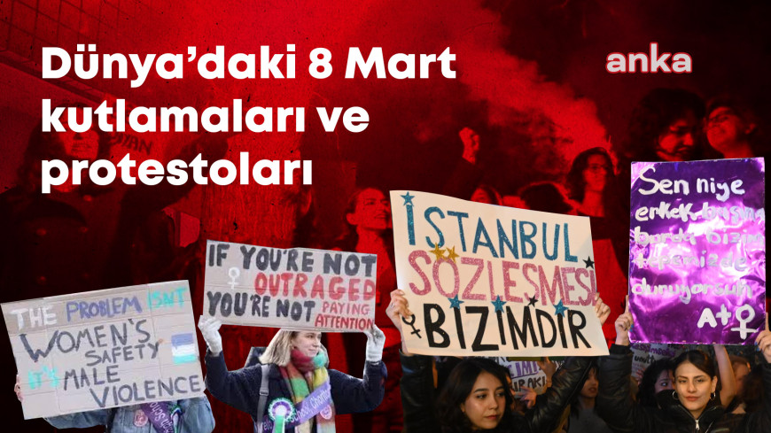 Dünyanın dört bir yanında “Dünya Emekçi Kadınlar Günü” kutlamaları ve protesto gösterileri düzenlendi