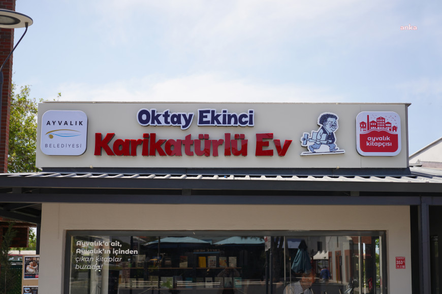Ayvalık'ta "Oktay Ekinci Karikatürlü Ev" açılıyor