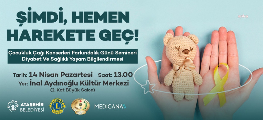 Ataşehir’de “Çocukluk Çağı Kanserleri Farkındalık Günü Semineri” düzenlenecek