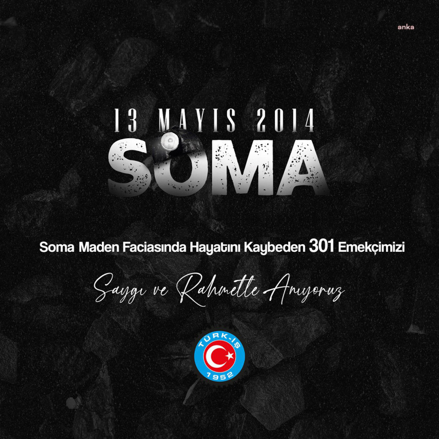 Soma maden faciasının 11. yılı...Türk-İş Yönetim Kurulu: ''Kaza, nedenleri ve sonuçları değerlendirildiğinde bir kaza değil, katliamdır"