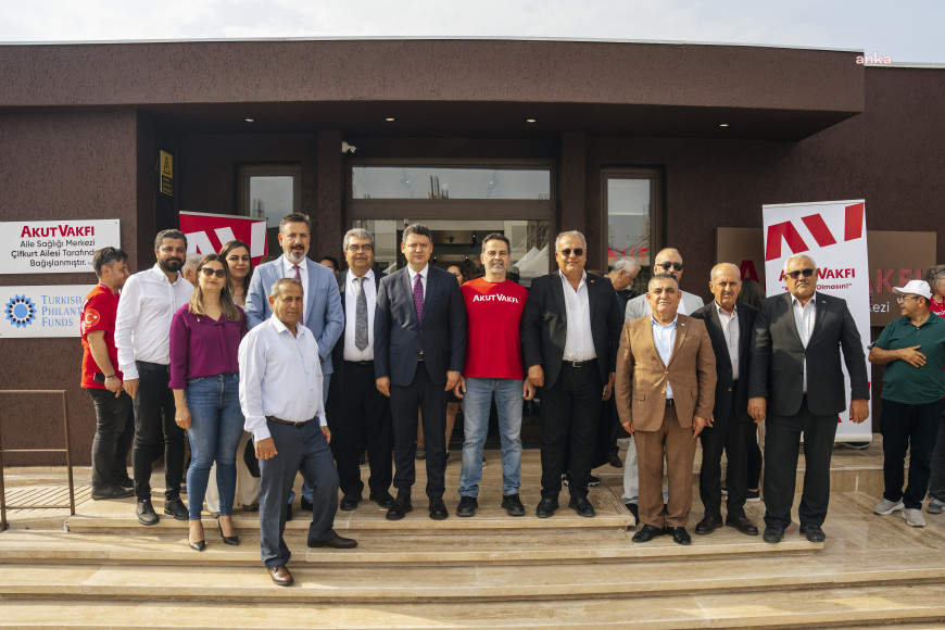 AKUT Vakfı bağışçılarının destekleriyle inşa edilen Aile Sağlığı Merkezi, Sağlık Bakanlığı’na törenle devredildi