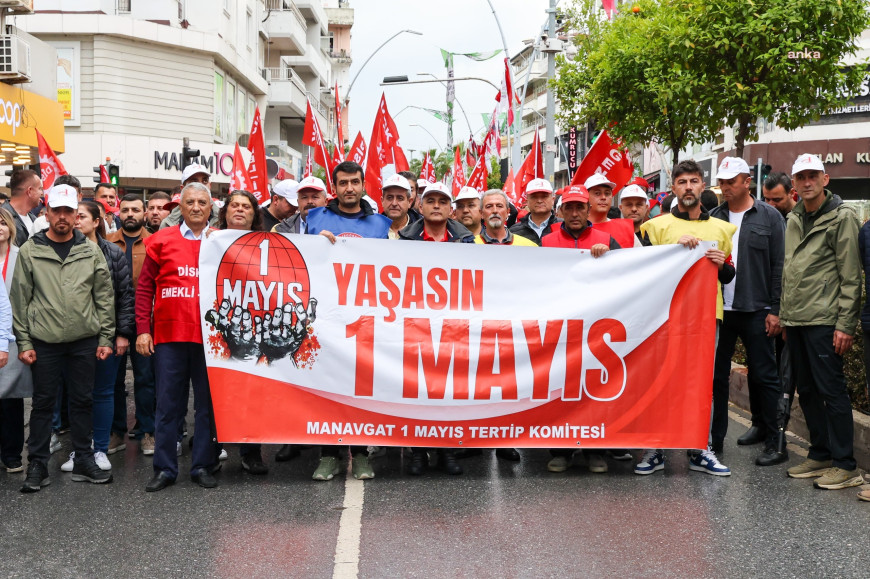 Manavgat’ta 1 Mayıs Emek ve Dayanışma Günü coşkuyla kutlandı