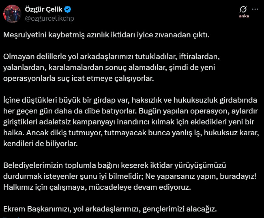 İBB'ye yönelik 3. dalga operasyonu... CHP İstanbul İl Başkanı Özgür Çelik: Dikiş tutmuyor, tutmayacak; kendileri de biliyorlar