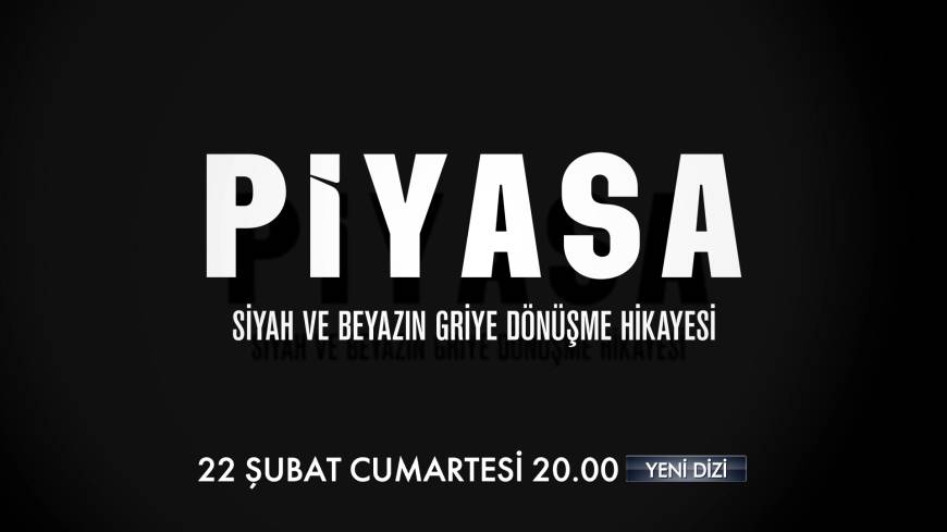 Sırlarla ve entrikalarla dolu 'Piyasa' dizisi 22 Şubat'ta başlıyor