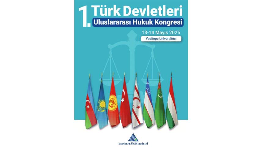 Türk Devletleri 1’inci Uluslararası Hukuk Kongresi, İstanbul’da gerçekleştirilecek