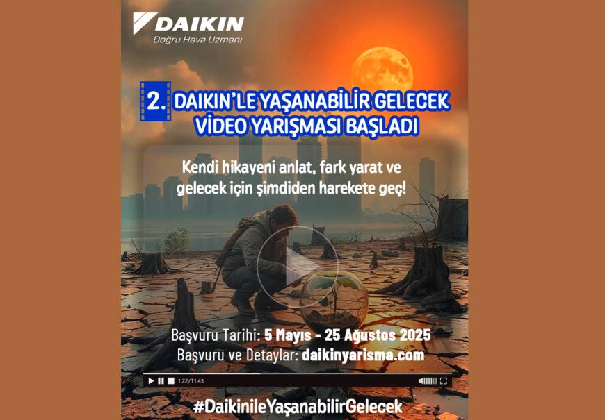 Daikin'le Yaşanabilir Gelecek Video Yarışması başlıyor