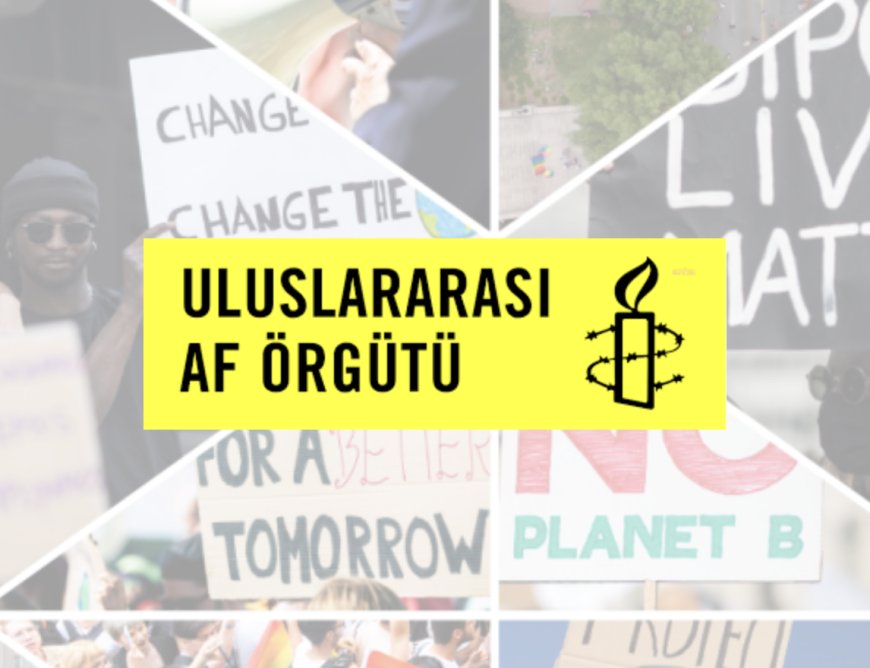 Uluslararası Af Örgütü: “Barışçıl muhalefete yönelik baskılara derhal son verilmeli”